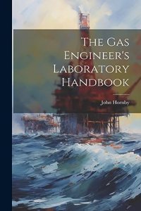 Gas Engineer's Laboratory Handbook