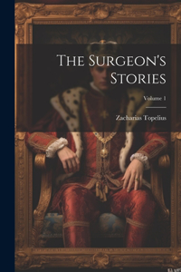 Surgeon's Stories; Volume 1