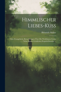 Himmlischer Liebes-kuß