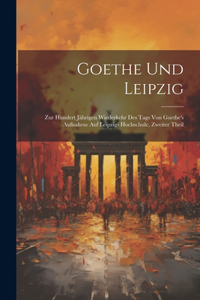 Goethe Und Leipzig