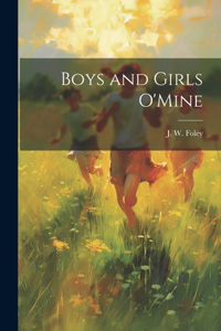 Boys and Girls O'Mine