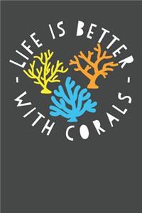 Life Is Better With Corals