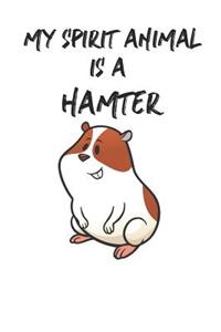 My Spirit Animal Is A Hamter