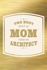 The Best Kind Of Mom Raises An Anrchitect