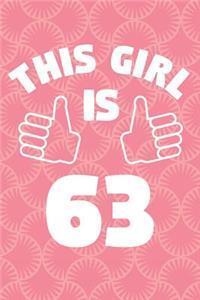 Notebook for 63 Year Old Woman - This Girl Is 63 Years Old - Womens Journal - 63rd Birthday Gift For Women