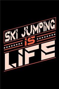 Ski Jumping is Life