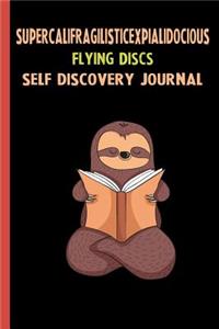 Supercalifragilisticexpialidocious Flying Discs Self Discovery Journal