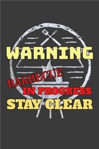 Warning Barbecue In Progress Stay Clear