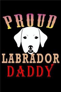 Proud Labrador Daddy