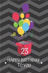 23 Happy Birthday to you