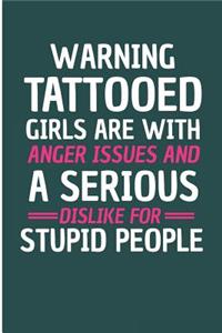 Warning Tattooed Girl With anger Issues And A Serious Dislike For Stupid People