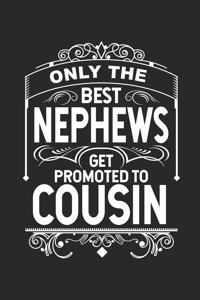 Only The Best Nephews Get Promoted To Cousin