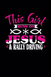 This Girl Runs on Jesus & Rally Driving