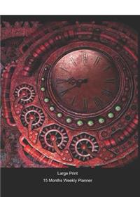 Large Print - 2020 - 15 Months Weekly Planner - Steampunk - Time Passing