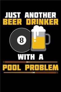 Just Another Beer Drinker with a Pool Problem