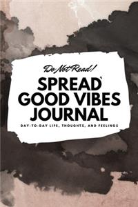 Do Not Read! Spread Good Vibes Journal