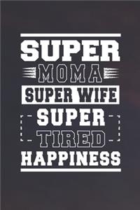 Super Moma Super Wife Super Tired Happiness