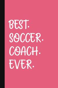 Best. Soccer. Coach. Ever.