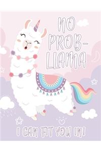 No Prob-Llama I Can Fit You In!: Llama Weekly Planner Appointment Book for Salons, Hair Stylists, Nail Technicians, Estheticians, Makeup Artists and more!