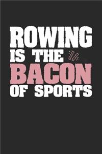 Rowing Is The Bacon of Sports