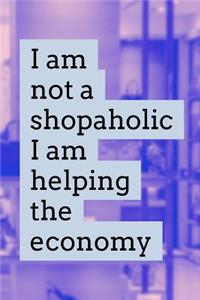 I Am Not a Shopaholic I Am Helping the Economy