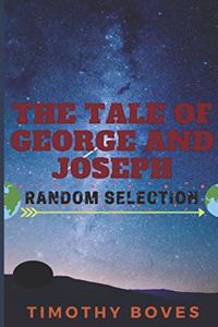 The Tale of George and Joseph