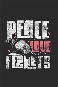 Peace Love Ferrets