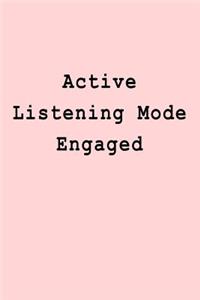 Active Listening Mode Engaged