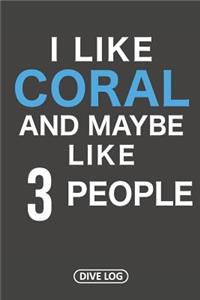I Like Coral And Maybe Like 3 People