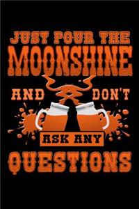 Just Pour the Moonshine and Don't Ask Any Questions