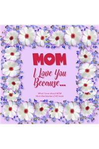 Mom, I Love You Because