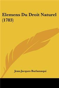 Elemens Du Droit Naturel (1783)