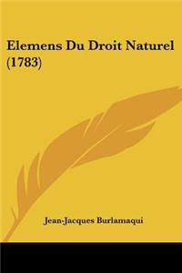 Elemens Du Droit Naturel (1783)