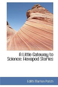 A Little Gateway to Science: Hexapod Stories