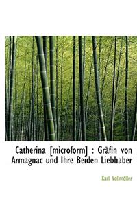 Catherina [Microform]
