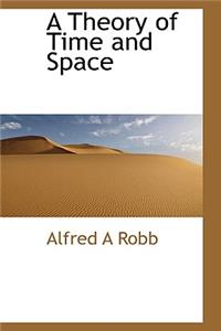 Theory of Time and Space
