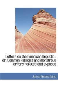 Letters on the American Republic