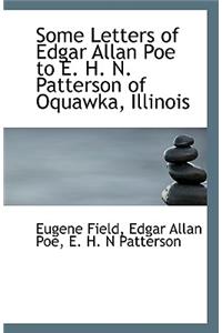 Some Letters of Edgar Allan Poe to E. H. N. Patterson of Oquawka, Illinois