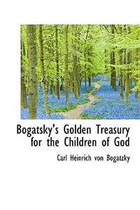 Bogatsky's Golden Treasury for the Children of God