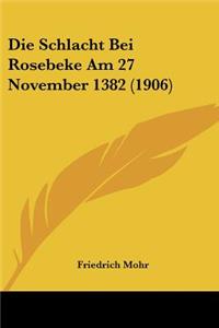 Schlacht Bei Rosebeke Am 27 November 1382 (1906)