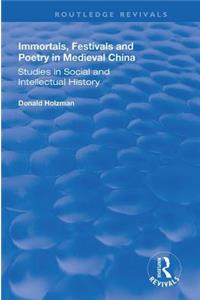 Immortals, Festivals, and Poetry in Medieval China
