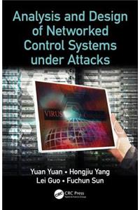 Analysis and Design of Networked Control Systems under Attacks