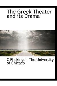 The Greek Theater and Its Drama