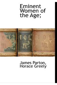 Eminent Women of the Age;