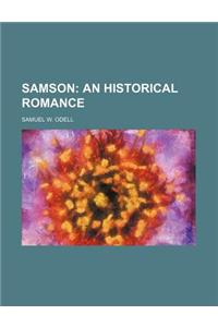 Samson; An Historical Romance
