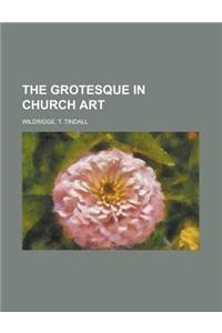 The Grotesque in Church Art