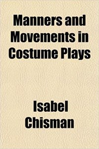 Manners and Movements in Costume Plays