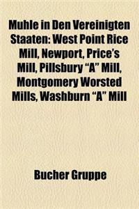 Muhle in Den Vereinigten Staaten: West Point Rice Mill, Newport, Price's Mill, Pillsbury 
