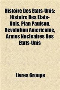 Histoire Des Etats-Unis: Histoire Des Etats-Unis, Plan Paulson, Revolution Americaine, Armes Nucleaires Des Etats-Unis