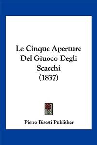 Cinque Aperture Del Giuoco Degli Scacchi (1837)